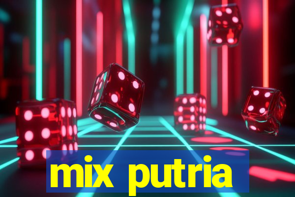 mix putria